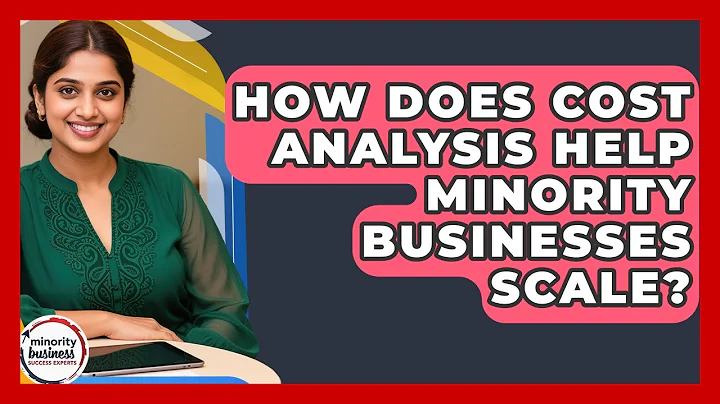 How Does Cost Analysis Help Minority Businesses Scale? - Minority Business Success Experts