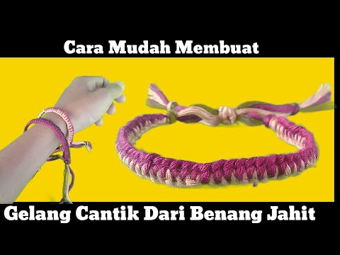 Cara Membuat Gelang Dari Benang Jahit Biasa Bisabo 