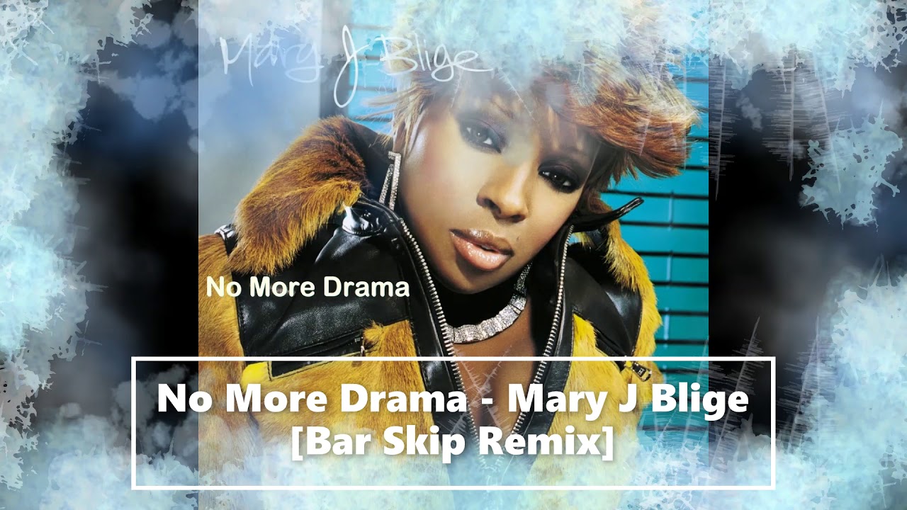 no drama mary j blige