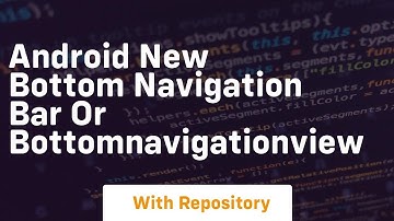 android new bottom navigation bar or bottomnavigationview