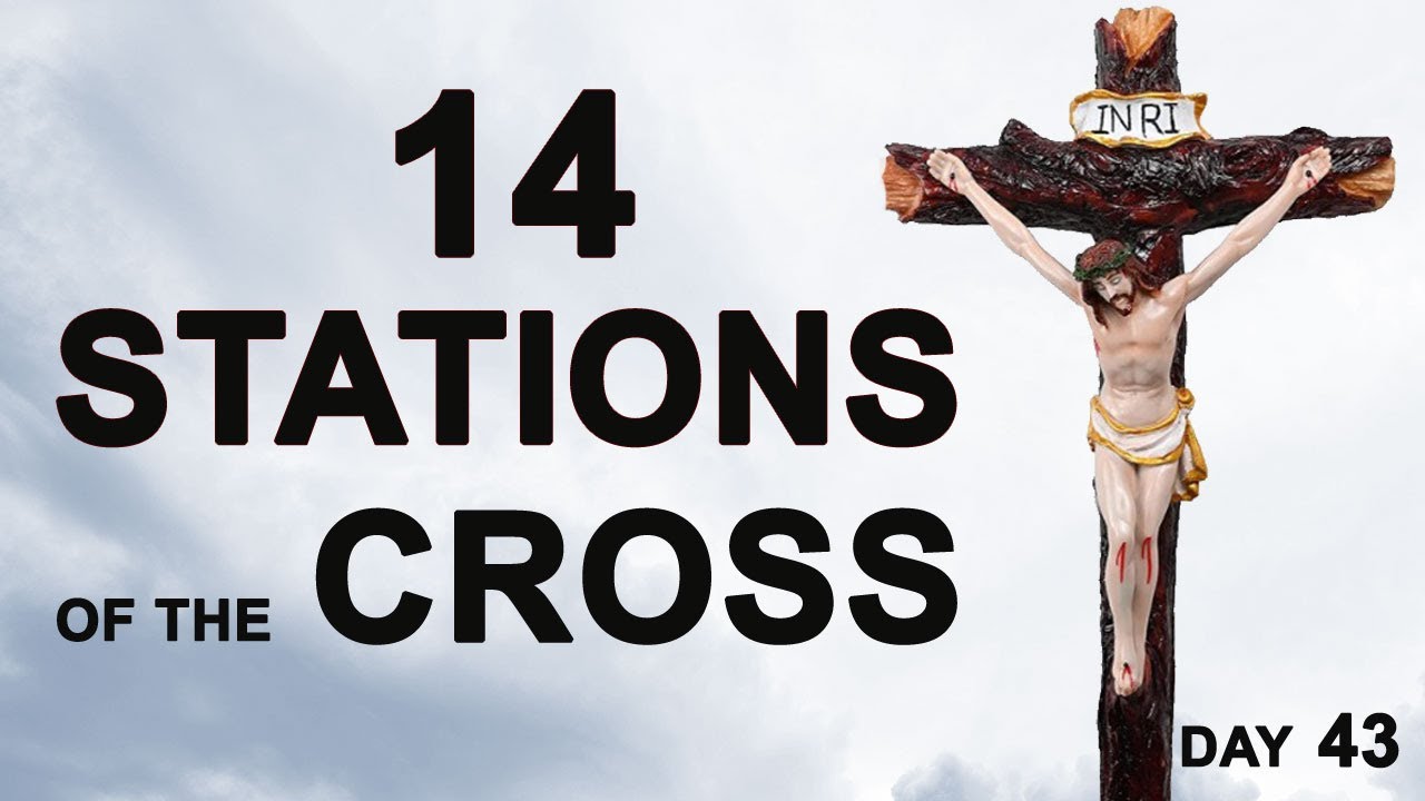 Way of the cross i the stations of the cross i 14 stations i march 24 i