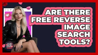 Are There Free Reverse Image Search Tools?
