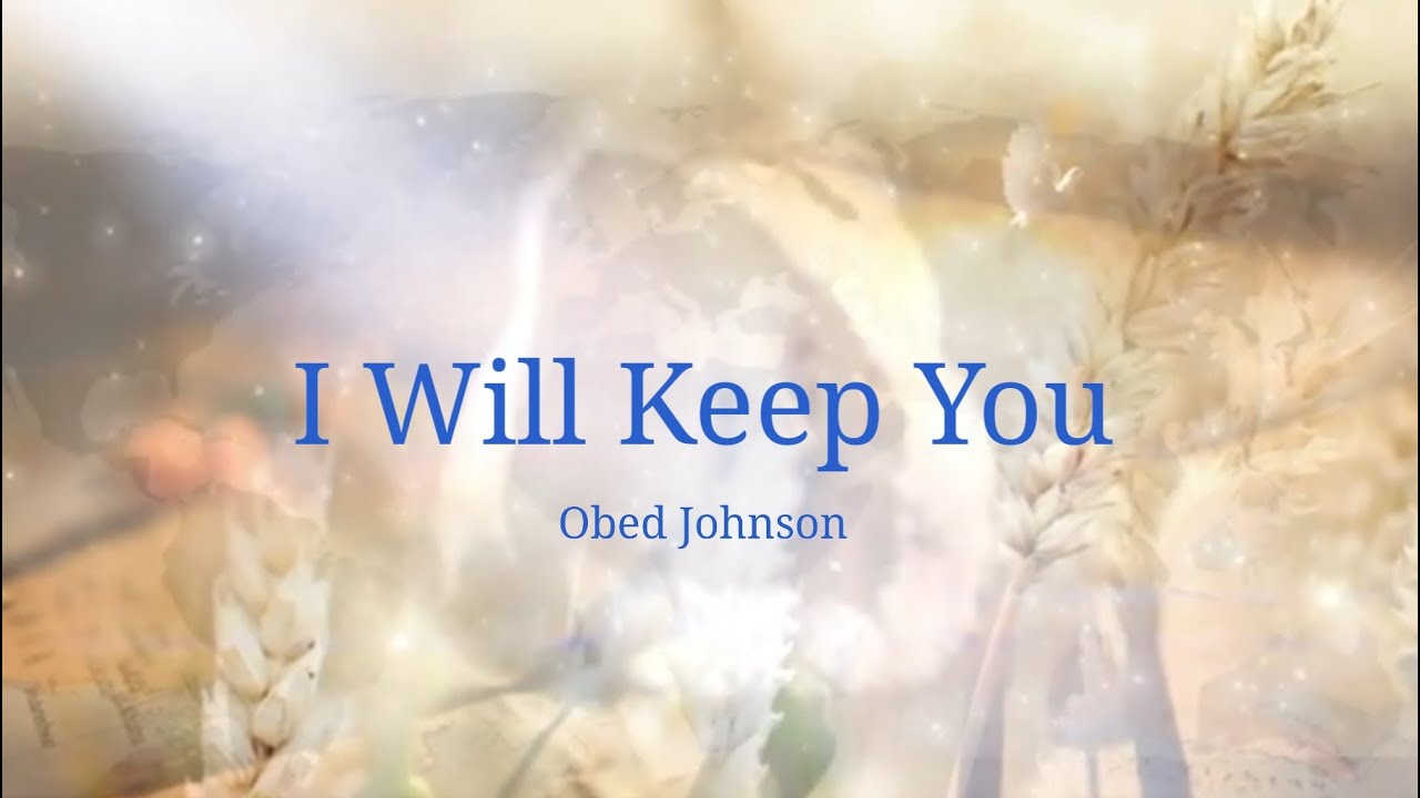 I Will Keep You_Obed Johnson
