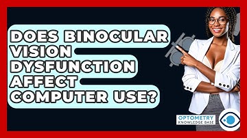 Does Binocular Vision Dysfunction Affect Computer Use? - Optometry Knowledge Base