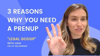 3 Reasons Why You Need a Prenup