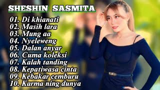 FULL ALBUM TERBARU 2026 SHESIN SASMITA DI KHIANATI - MASIH LARA - MUNG AA - NYELEWENG