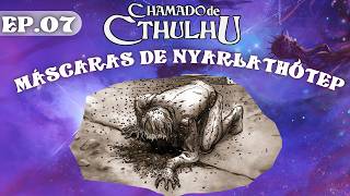 Máscaras de Nyarlathotep I CHAMADO DE CTHULHU - Prólogo 07