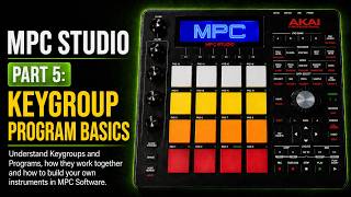 Akai MPC Studio Tutorial for Beginners | Part 5: Keygroup Program Basics