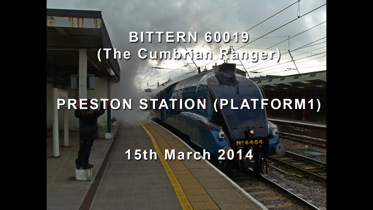 Bittern 60019 (The Cumbrian Ranger) - Preston Station 15-03-2014 - YouTube