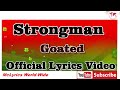 Strongman Goated Official Video Lyrics mp3