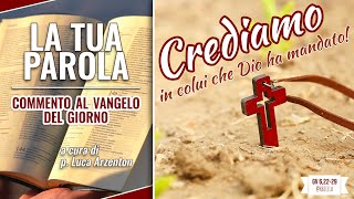 Gospel of the day - John 6:22-29 - We believe in the one God sent! - Koinonia Giovanni Battista