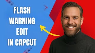 How to Make a Flash Warning Edit in CapCut Fast and Easy!
