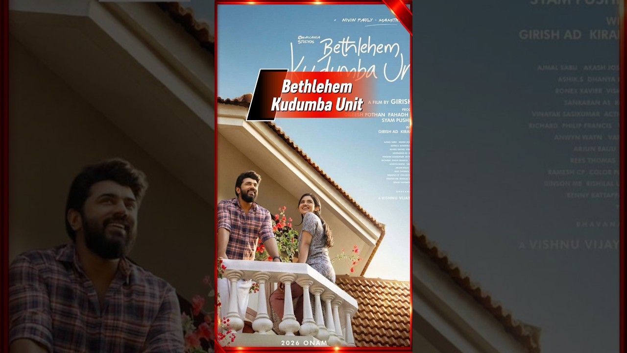 South New Love Story Bethlehem Kudumban Unit Movie 2026, Mamitha Baiju & Nivin Pauly Ramance Comedy