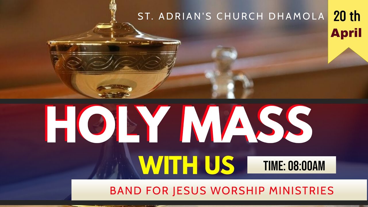 HOLY MASS || 20 APRIL 2022 || 08.00 AM II B4JESUS WORSHIP MINISTRIES ...
