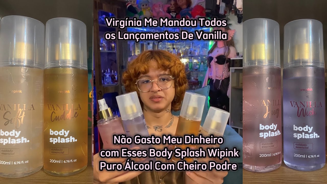 Perfumes Da Virgínia Não Vale 1 Real Puro Álcool Wepink Me Mandou Todos Lançamentos De Vanilla
