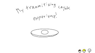 My Traumatizing Cayak Experience