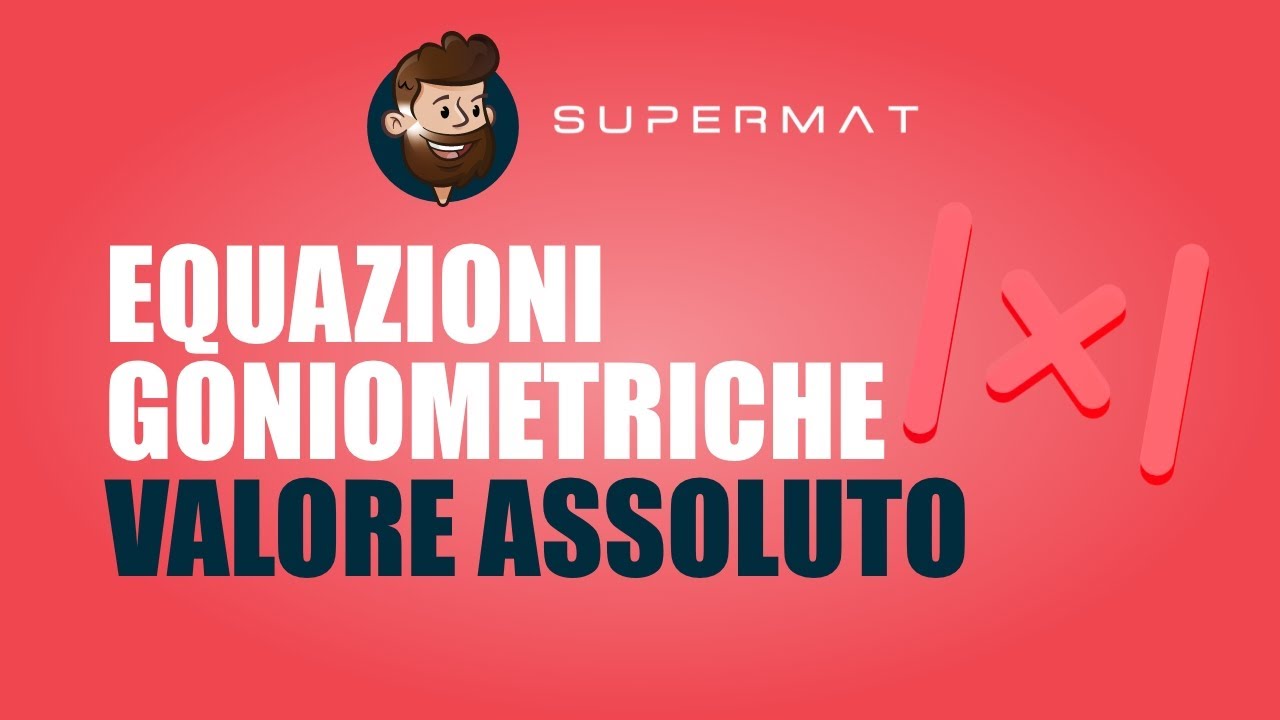 Equazioni Goniometriche Elementari Con Valore Assoluto - Esercizi Svolti
