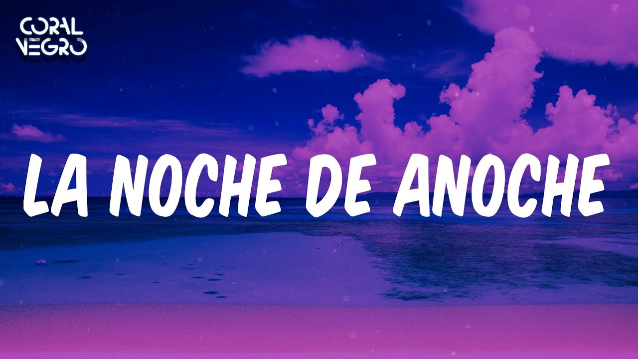 LA NOCHE DE ANOCHE Bad Bunny (Lyrics/Letra) YouTube