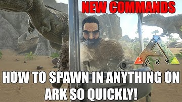 ARK - HOW TO SPAWN IN ANYTHING IN 5 SECONDS! - NEW SHORT ADMIN COMMANDS! - Ark Survival Evolved