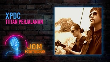 XPDC - Titian Perjalanan (Official Karaoke Video)