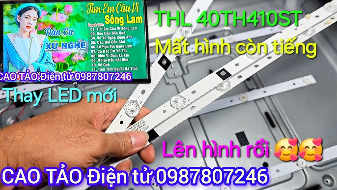 sửa tivi tại nhà. thay LED tivi THL 40TH410ST có tiếng mất hình ...