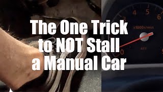 The One Trick to NOT Stall a Manual Car