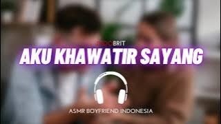 Download lagu Aku Khawatir Sayang | Suara Cowok | ASMR Boyfriend Indonesia Roleplay