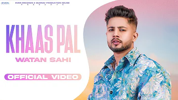 Khaas Pal - Watan Sahi ( Video Song ) Even Records - Latest Punjabi Song 2022 - New Punjabi Song