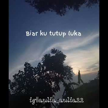 Story' wa 30detik||biarlah semua berlalu