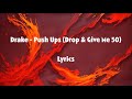 Drake - Push Ups (Drop & Give Me 50) (Kendrick Lamar, Rick Ross, Metro Boomin Diss) Lyrics