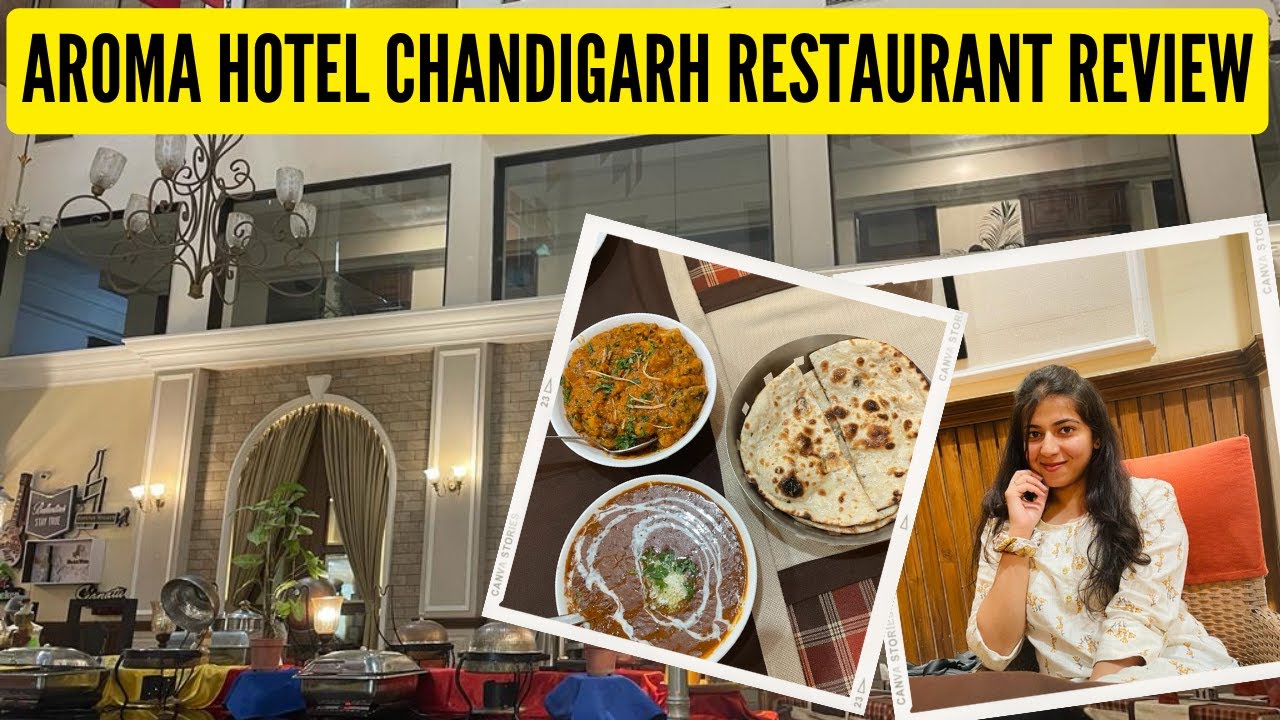 Aroma Hotel Chandigarh Restaurant Review Honest Review of Aroma Hotel