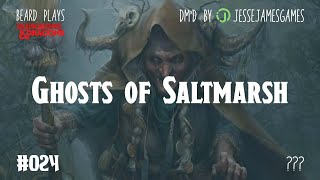 Ghosts of Saltmarsh #024 - DND5e Live Play