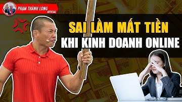 Kinh Doanh Online - 7 Sai Lầm Mất Tiền Cần Tránh