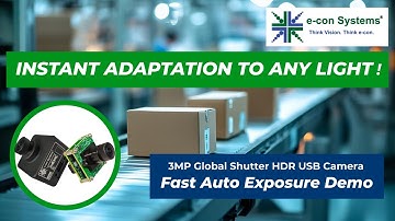 Fast Auto Exposure Demo | 3MP HDR Global Shutter USB Camera in Action | e-con Systems
