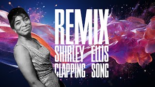 REMIX : The Clapping Song (Clap Pat Clap Slap) · Shirley Ellis