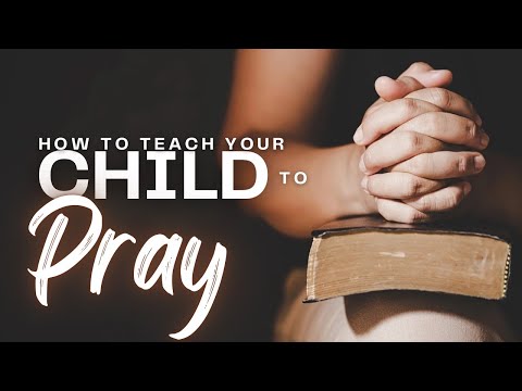 How to Teach Your Child to Pray: Simple Steps for Every Parent 1 YouTube video thumbnail