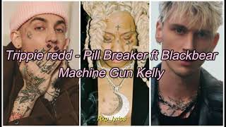 Trippie Redd - Pill Breaker fr BlackBear, Machine Gun Kelly\/\/Letra en español\/\/
