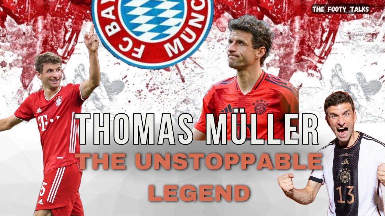 THOMAS MÜLLER THE UNSTOPPABLE LEGEND YouTube