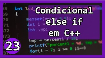 Curso de C++ #23 - O condicional Else If