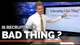 Network Marketing Recruiting: Is It a Bad Thing?