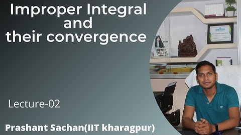 Lec-2 Improper integral || First kind and second kind
