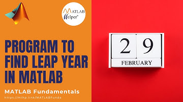 Program to find Leap Year in MATLAB | MATLAB Fundamentals | @MATLABHelper
