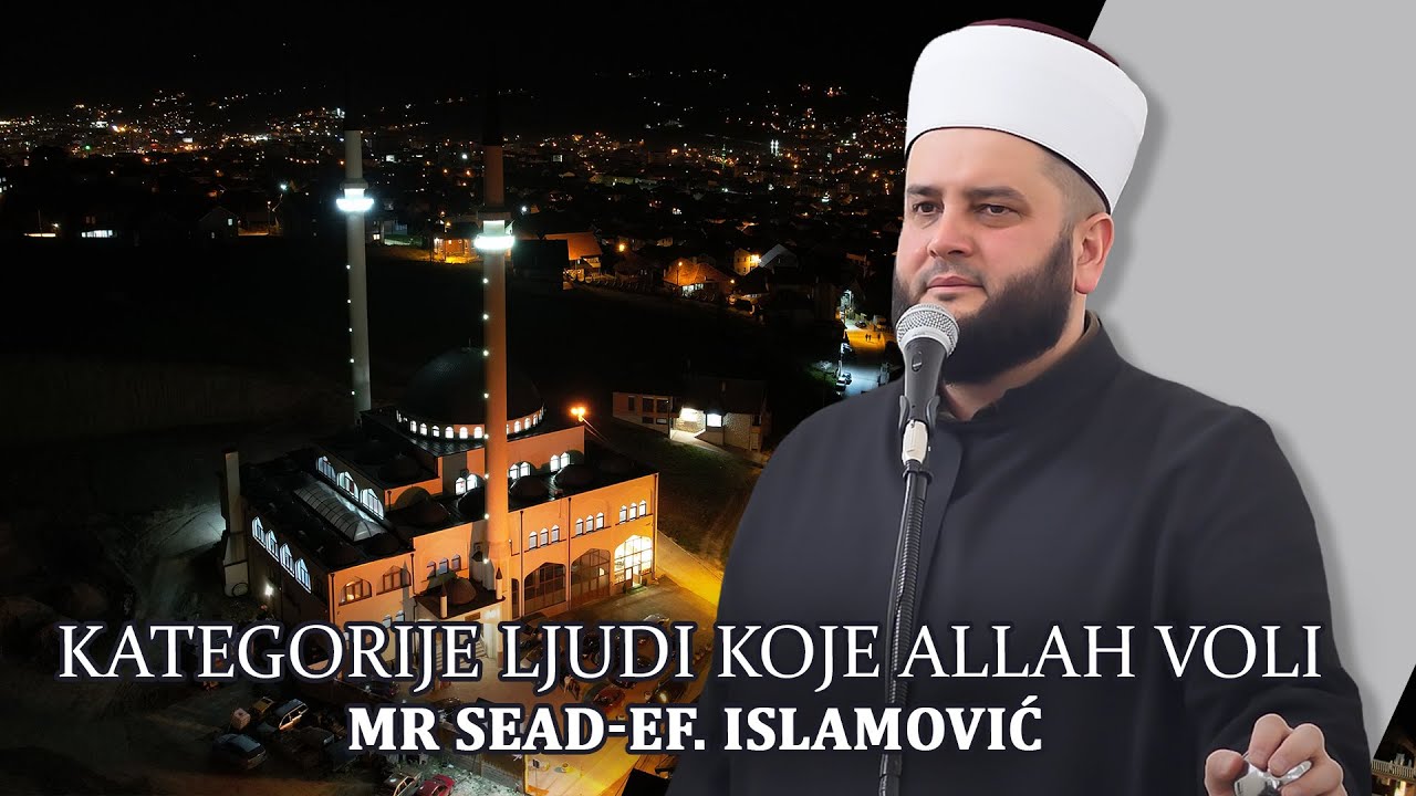Kategorije ljudi koje Allah voli-mr Sead-ef. Islamović 