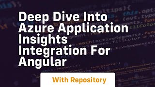 deep dive into azure application insights integration for angular