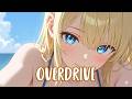 Nightcore – Overdrive 🔥