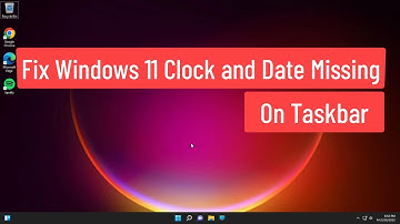 Fix Windows 11 Clock and Date Missing On Taskbar