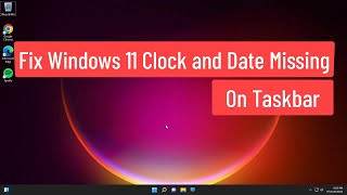 Fix Windows 11 Clock and Date Missing On Taskbar screenshot 5