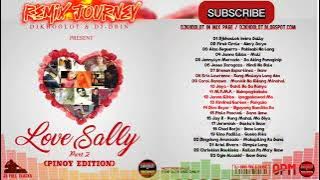 Love Sally Part 2 Pinoy Edition DJ-Khoolot & DJ-Drin best Tagalog remix opm