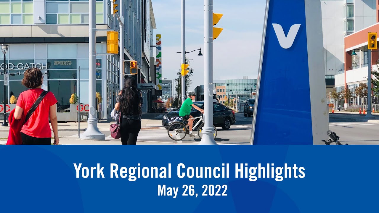 York Regional Council Highlights - May 2022