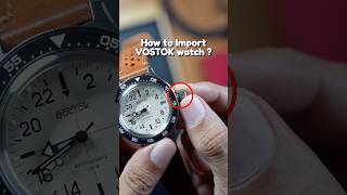 How To Import Vostok Watches Step By Step Process